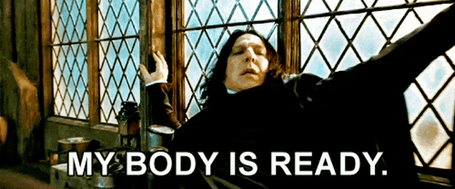 my-body-is-ready-professor-severus-snape.gif